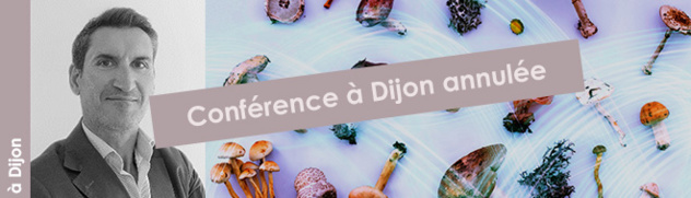 21 novembre 2023 à Dijon - conférence "Les incroyables vertus thérapeutiques des champignons médicinaux" avec Alexis Kaiser