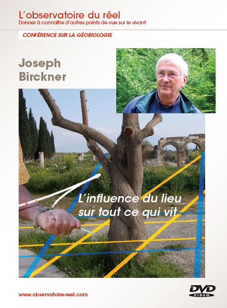 Joseph Birckner, "Géobiologie, l’influence du lieu  sur tout ce qui vit"